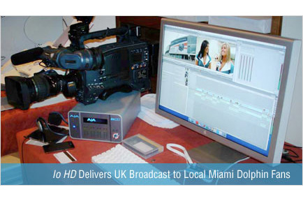Miami Dolphins Tap AJA Io HD to Deliver Broadcast of UK Game to Local Fans