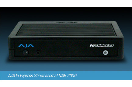 AJA Io Express Showcased at NAB 2009