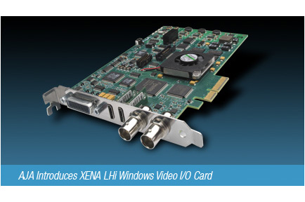 AJA Introduces XENA LHi Windows Video I/O Card and  Adobe Creative Suite 4 Production Premium Support at NAB 2009