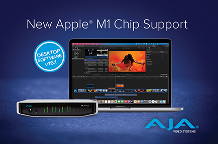AJA Desktop Software and SDK v16.1 Debut with Native Apple® M1 Support