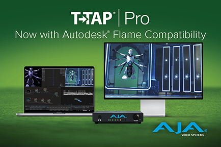 AJA Announces T-TAP Pro Compatibility with Autodesk® Flame