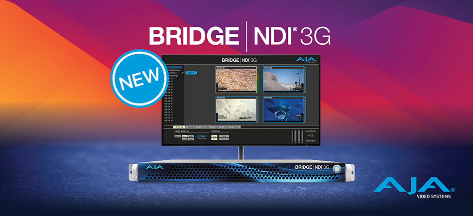 AJA Debuts BRIDGE NDI 3G Gateway Appliance for NDI/SDI Conversion