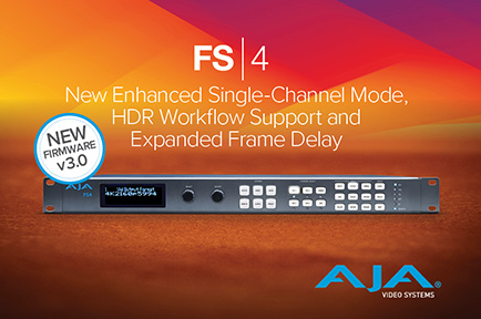 AJA Delivers FS4 Upgrades with v3.0 Firmware