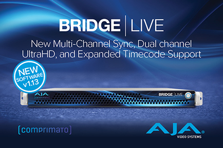 AJA Announces BRIDGE LIVE v1.13 with Synchronous Multi-Channel Transport for SDI Backhaul or Cloud Contribution