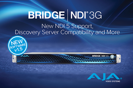 AJA Rolls Out BRIDGE NDI 3G v1.5 with NDI® 5 Support