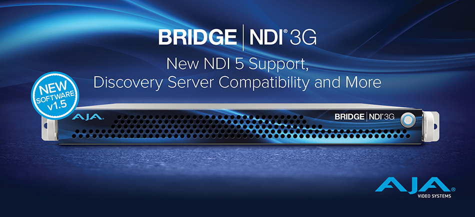 AJA Rolls Out BRIDGE NDI 3G v1.5 with NDI® 5 Support