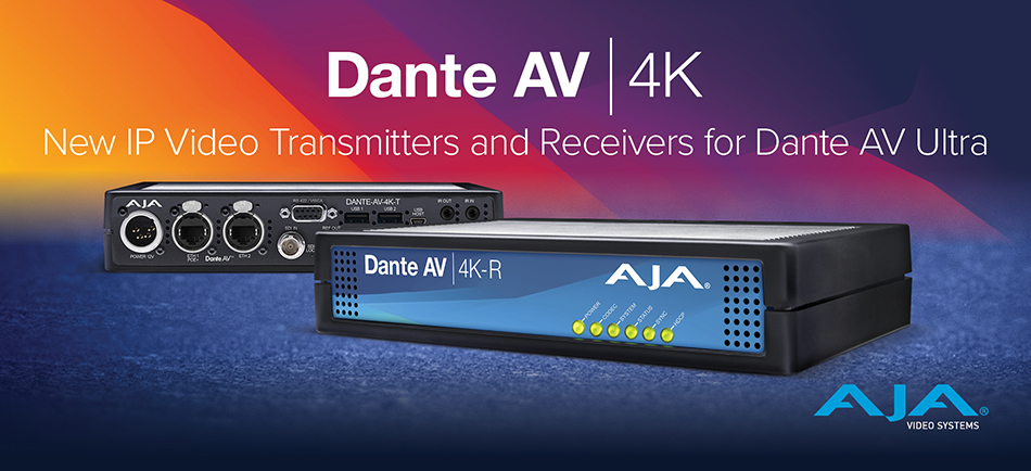 AJA Debuts Dante AV 4K-T and 4K-R Converters