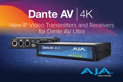 AJA Debuts Dante AV 4K-T and 4K-R Converters