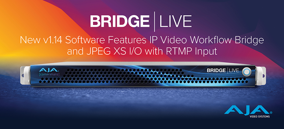 AJA Unveils BRIDGE LIVE v1.14