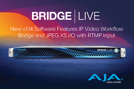 AJA Unveils BRIDGE LIVE v1.14