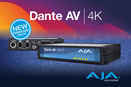 AJA Enhances Dante AV 4K-T and 4K-R with v1.1 Firmware Release