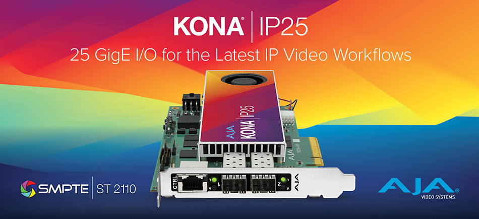 AJA Unveils KONA IP25 I/O Card with Uncompressed Bi-Directional SMPTE 2110 Support at IBC 2024