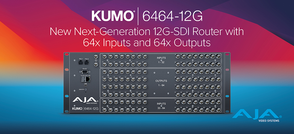AJA Launches All-New KUMO 6464-12G 12G-SDI Router Ahead of NAB 2025