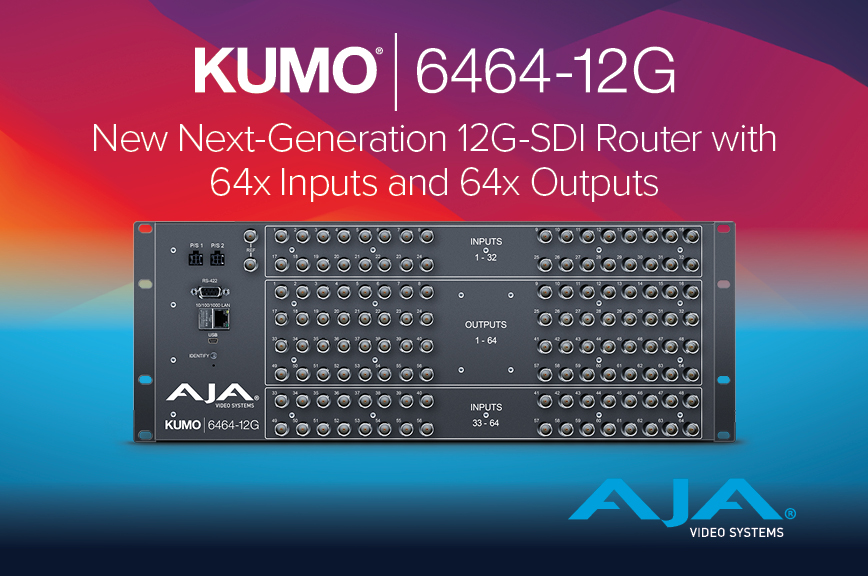 AJA Launches All-New KUMO 6464-12G 12G-SDI Router Ahead of NAB 2025
