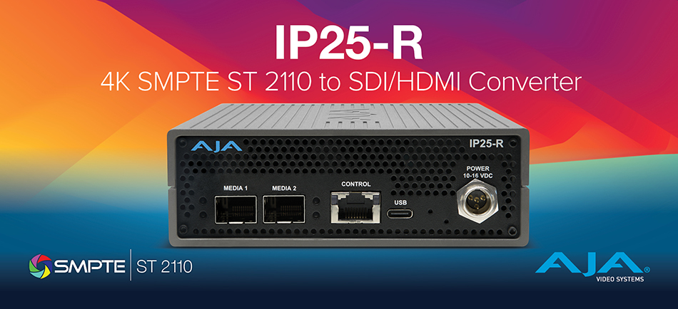 AJA Debuts IP25-R 4K SMPTE 2110 to 12G-SDI/HDMI Mini-Converter