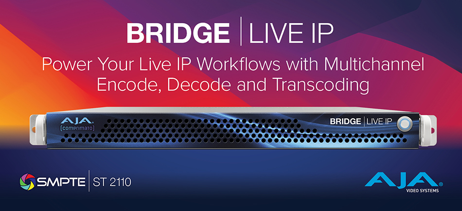 AJA Unveils BRIDGE LIVE IP with SMPTE ST 2110 I/O