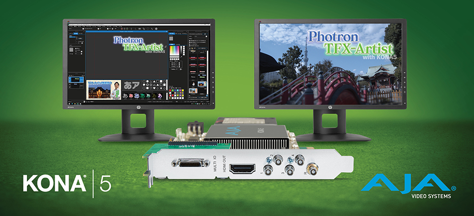 Photron’s TFX-Artist Uses AJA KONA 5 to Power 4K/UltraHD Telop for Japanese Broadcasts