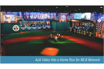AJA Video Hits a Home Run for MLB Network