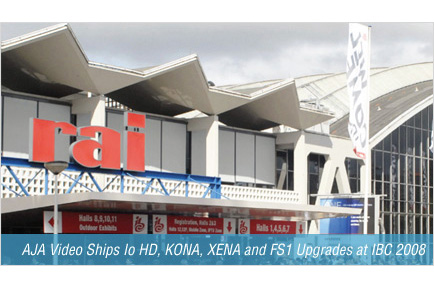 AJA Video Ships Io HD, KONA, XENA and FS1 Upgrades at IBC 2008